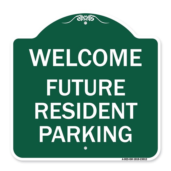 Signmission Reserved Parking Welcome-Future Resident Parking, Green & White Alum, 18" x 18", GW-1818-23012 A-DES-GW-1818-23012 - main